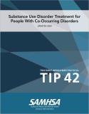 TIP 42: Substance Use Treatment for Persons With Co-Occurring Disorders